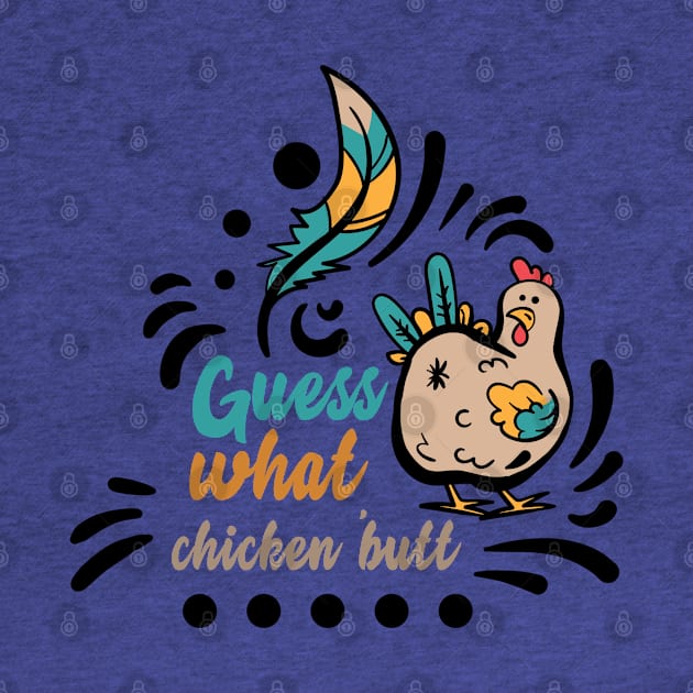 Guess what? Chicken Butt by Dylante